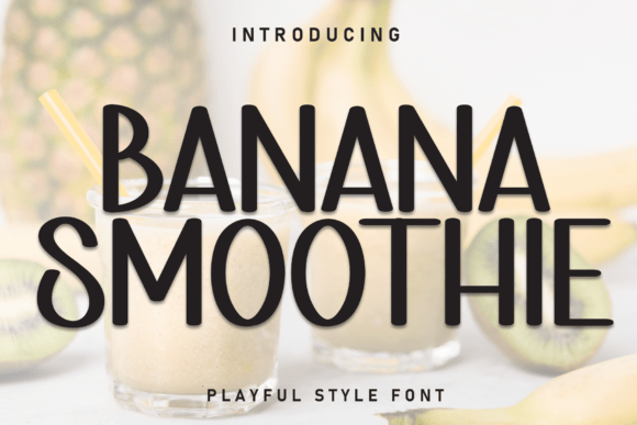 Banana Smoothie Font: A Playful Display Typeface for Makers