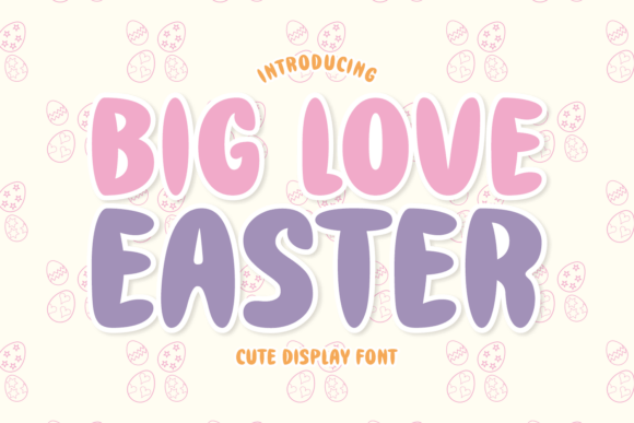 Big Love Easter: A Playful Display Font for Spring Makers