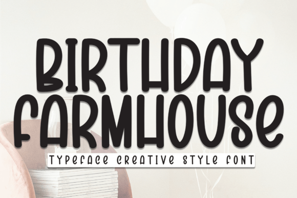 Birthday Farmhouse: A Bold Display Font That Shapes Digital Branding