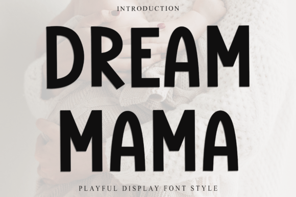 Dream Mama Font: A Designer’s Real-World Test