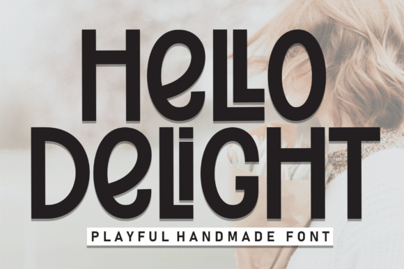 Hello Delight: A Handwritten Font That Creators Love