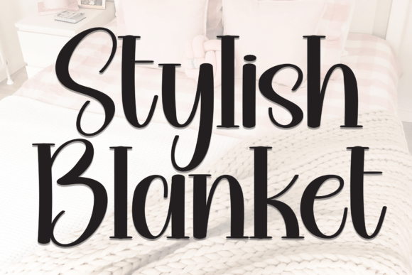 Stylish Blanket: A Handwritten Font for Editorial Work With Soul
